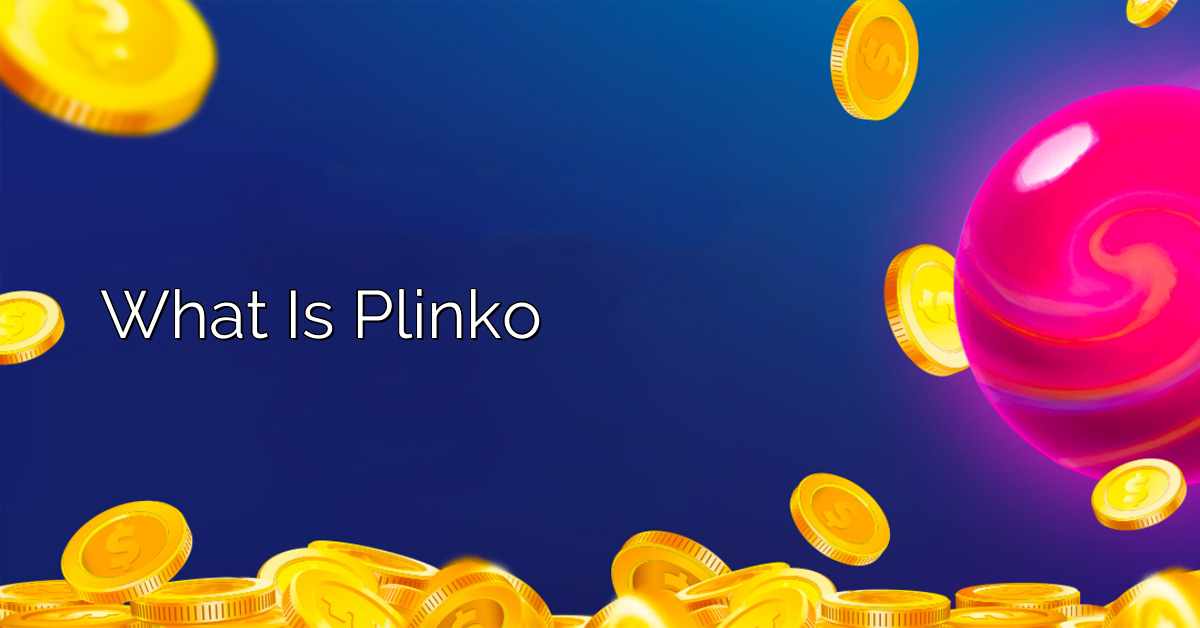 What Is Plinko