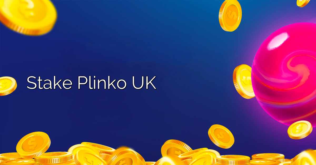 Stake Plinko UK