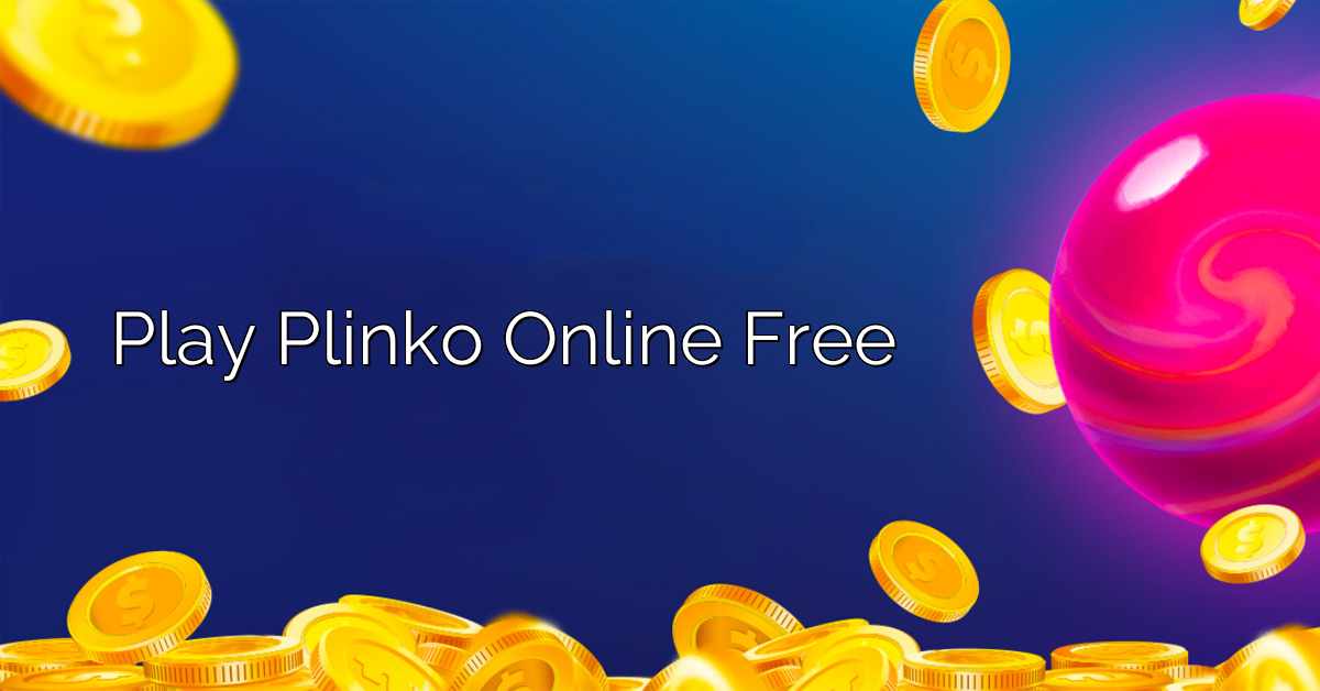 Play Plinko Online Free