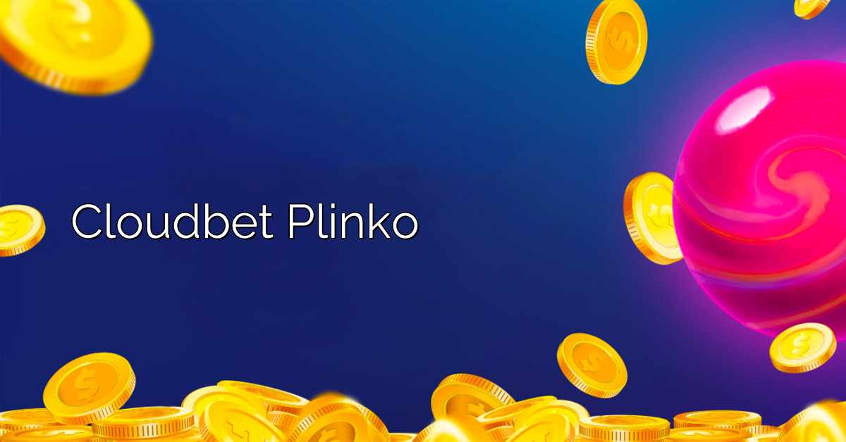 Cloudbet Plinko